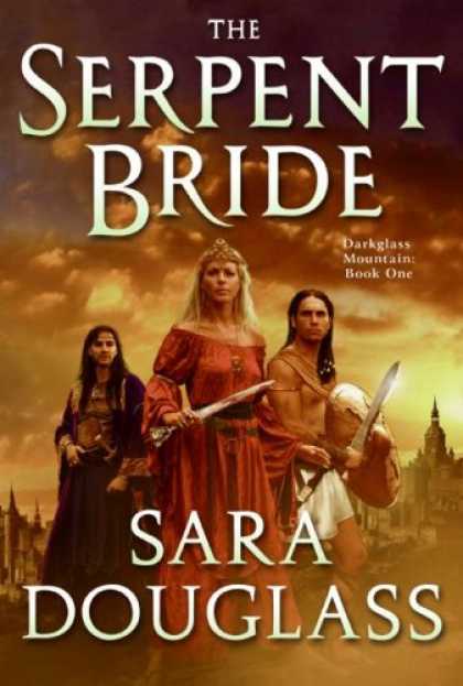Bestselling Sci-Fi/ Fantasy (2007) - The Serpent Bride (DarkGlass Mountain, Book 1) by Sara Douglass