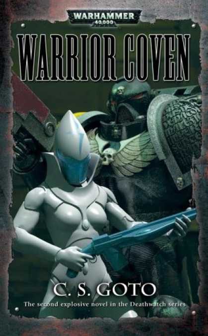 Bestselling Sci-Fi/ Fantasy (2007) - Deathwatch: Warrior Coven (Warhammer 40,000 Novels) by Cassern S Goto