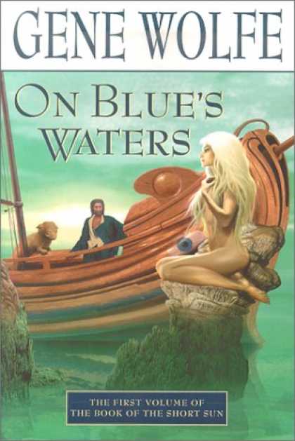 Bestselling Sci-Fi/ Fantasy (2007) - On Blue's Waters: Volume One of 'The Book of the Short Sun' (Book of the Short S