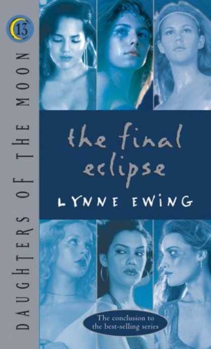 Bestselling Sci-Fi/ Fantasy (2007) - Daughters of the Moon: The Final Eclipse - #13 (Daughters of the Moon) by Lynne