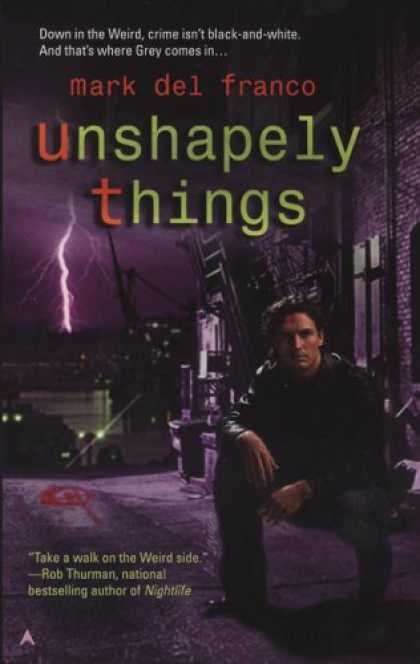 Bestselling Sci-Fi/ Fantasy (2007) - Unshapely Things by Mark Del Franco