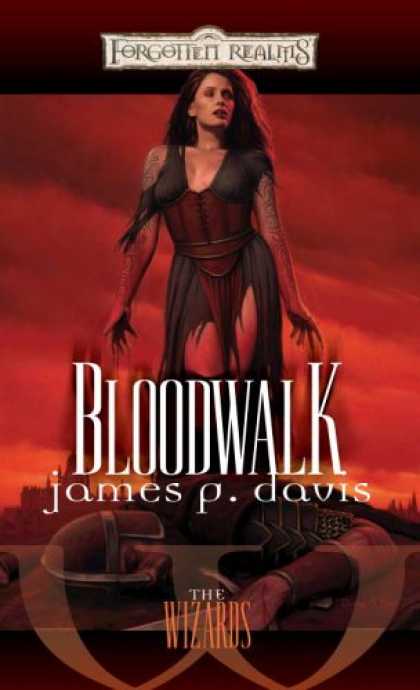 Bestselling Sci-Fi/ Fantasy (2007) - Bloodwalk (Forgotten Realms: The Wizards) by James P. Davis