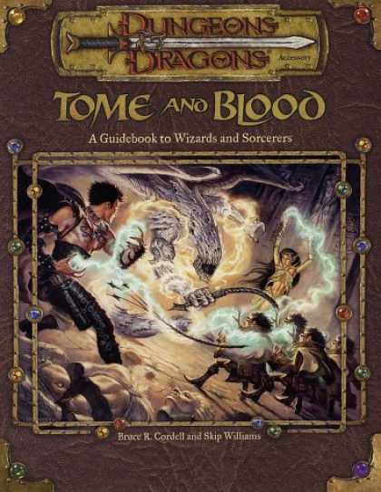 Bestselling Sci-Fi/ Fantasy (2007) - Tome and Blood: A Guidebook to Wizards and Sorcerers (Dungeons & Dragons d20 3.0