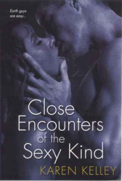 Bestselling Sci-Fi/ Fantasy (2007) - Close Encounters of the Sexy Kind by Karen Kelley