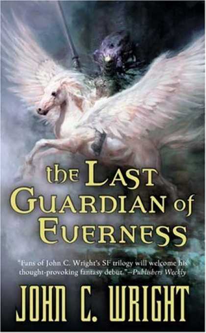 Bestselling Sci-Fi/ Fantasy (2007) - The Last Guardian of Everness (War of the Dreaming 1) by John C. Wright