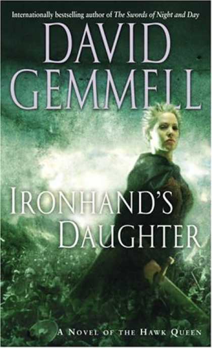 Bestselling Sci-Fi/ Fantasy (2007) - Ironhand's Daughter: A Novel of the Hawk Queen by David Gemmell