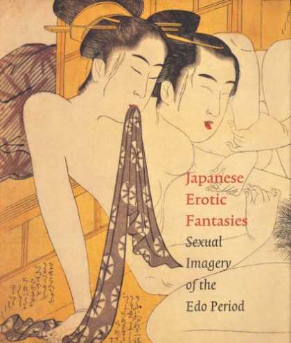 Bestselling Sci-Fi/ Fantasy (2007) - Japanese Erotic Fantasies: Sexual Imagery of the Edo Period by Chris Uhlenbeck