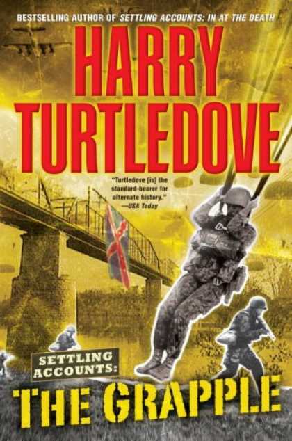 Bestselling Sci-Fi/ Fantasy (2007) - The Grapple (Settling Accounts, Book 3) by Harry Turtledove