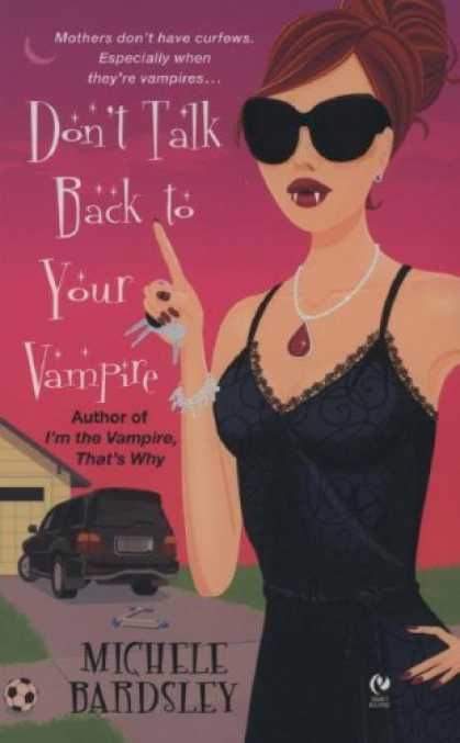Bestselling Sci-Fi/ Fantasy (2007) - Don't Talk Back To Your Vampire (Signet Eclipse) by Michele Bardsley