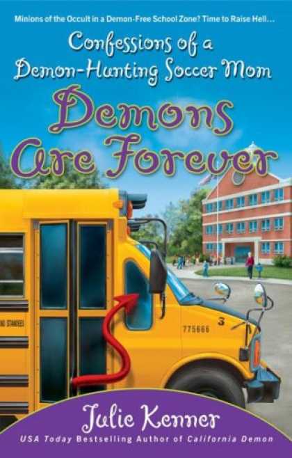 Bestselling Sci-Fi/ Fantasy (2007) - Demons Are Forever: Confessions of a Demon-Hunting Soccer Mom by Julie Kenner