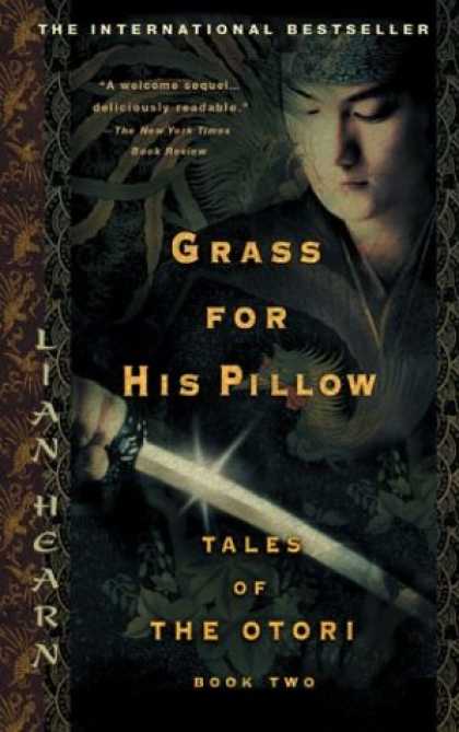 Bestselling Sci-Fi/ Fantasy (2007) - Grass for His Pillow (Tales of the Otori, Book 2) by Lian Hearn