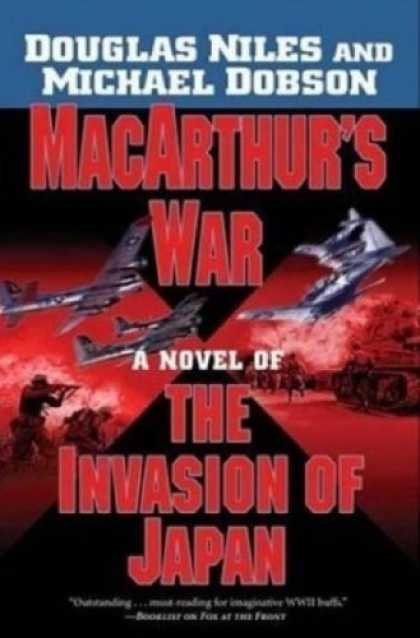 Bestselling Sci-Fi/ Fantasy (2007) - MacArthur's War: A Novel of the Invasion of Japan by Douglas Niles