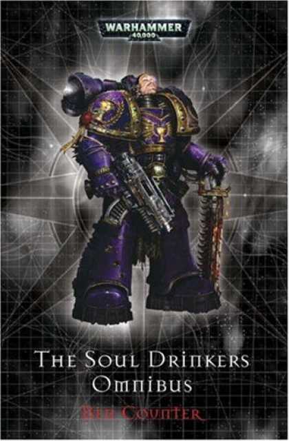 Bestselling Sci-Fi/ Fantasy (2007) - The Soul Drinkers Omnibus (Warhammer 40,000 Novels) by Ben Counter