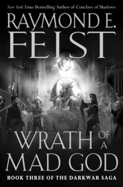 Bestselling Sci-Fi/ Fantasy (2007) - Wrath of a Mad God (The Darkwar Saga, Book 3) by Raymond E. Feist