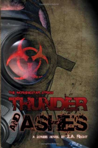 Bestselling Sci-Fi/ Fantasy (2008) - Thunder and Ashes (The Morningstar Strain) (Pt.2) by Z.A. Recht