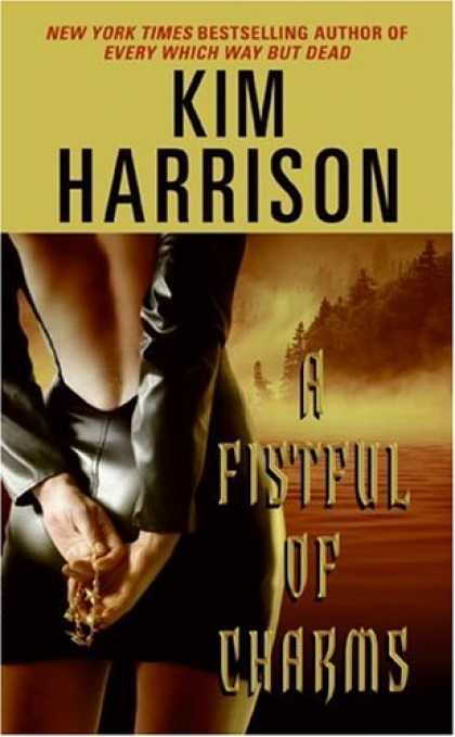 Bestselling Sci-Fi/ Fantasy (2008) - A Fistful of Charms (The Hollows, Book 4) by Kim Harrison