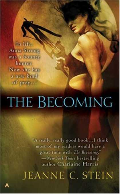 Bestselling Sci-Fi/ Fantasy (2008) - The Becoming (The Anna Strong Chronicles, Book 1) by Jeanne C. Stein