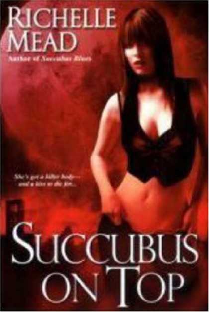 Bestselling Sci-Fi/ Fantasy (2008) - Succubus on Top (Georgina Kincaid, Book 2) by Richelle Mead