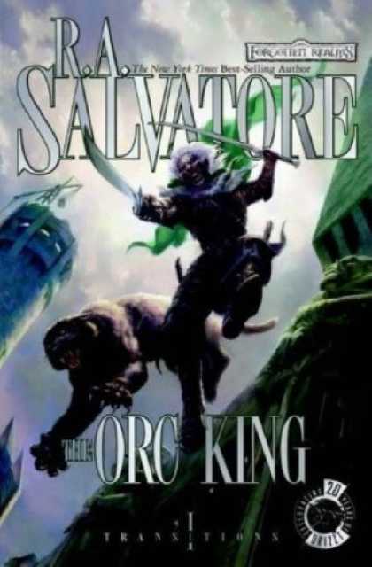 Bestselling Sci-Fi/ Fantasy (2008) - The Orc King (Forgotten Realms: Transitions, Book 1) (Bk. 1) by R.A. Salvatore