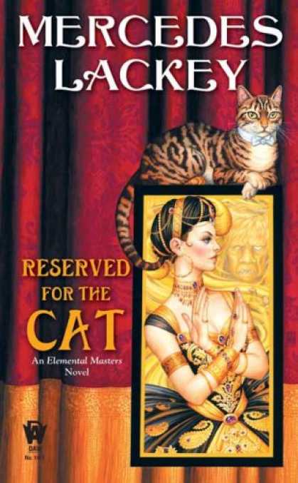 Bestselling Sci-Fi/ Fantasy (2008) - Reserved for the Cat (Elemental Masters, Book 5) by Mercedes Lackey