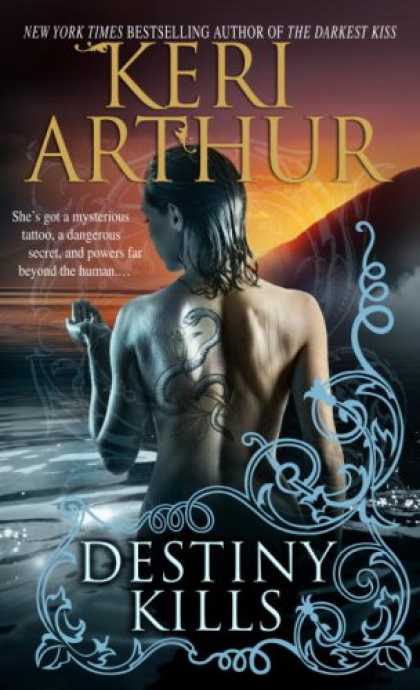 Bestselling Sci-Fi/ Fantasy (2008) - Destiny Kills (Myth and Magic, Book 1) by Keri Arthur