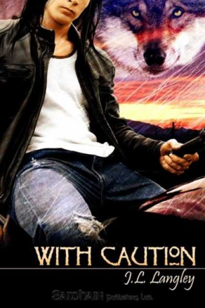 Bestselling Sci-Fi/ Fantasy (2008) - With Caution by J L Langley