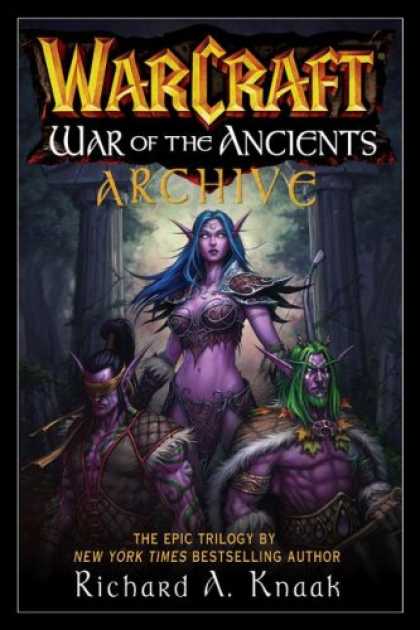 Bestselling Sci-Fi/ Fantasy (2008) - WarCraft War of the Ancients Archive by Richard A. Knaak