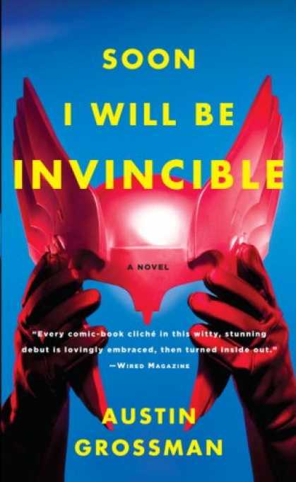 Bestselling Sci-Fi/ Fantasy (2008) - Soon I Will be Invincible (Vintage) by Austin Grossman