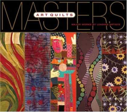 Books About Art - Masters: Art Quilts: Major Works by Leading Artists (The Masters)