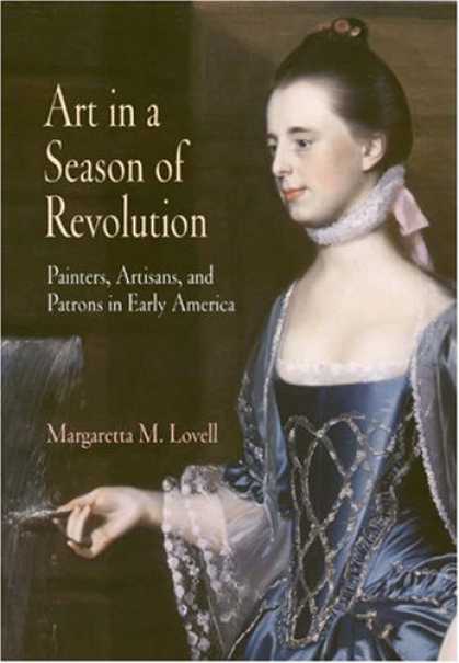 Books About Art - Art in a Season of Revolution: Painters, Artisans, and Patrons in Early America