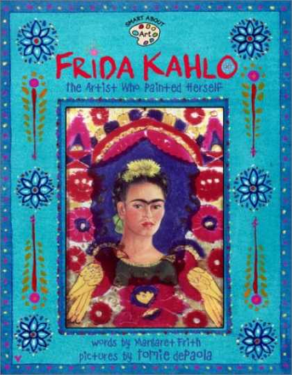 Books About Art - Frida Kahlo: The Artist who Painted Herself (Smart About Art)