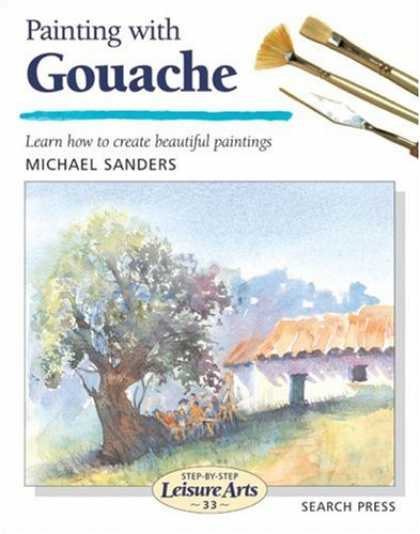 Books About Art - Painting with Gouache (Step-by-Step Leisure Arts)