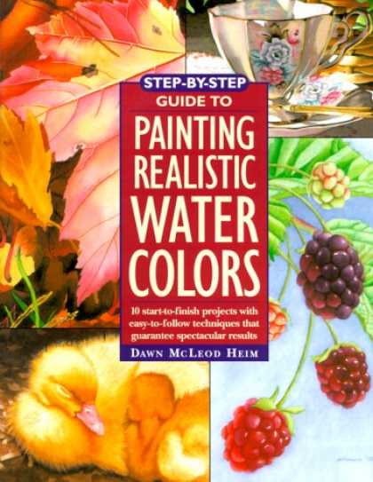 Books About Art - Step-By-Step Guide to Painting Realistic Watercolors