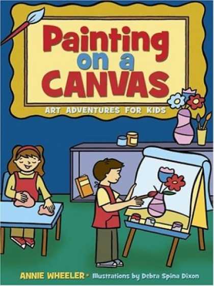 Books About Art - Painting on A Canvas: Art Adventures for Kids (Acitvities for Kids)