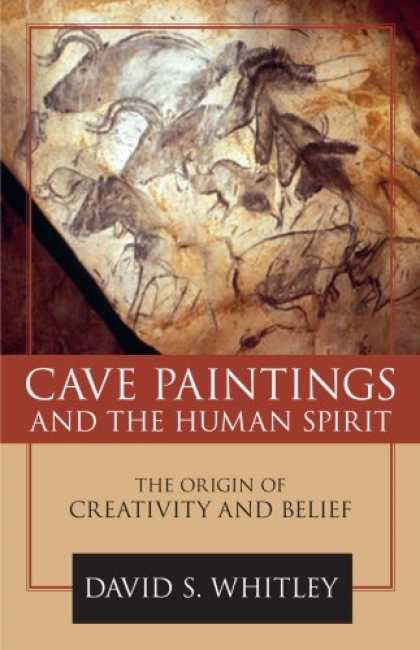 Books About Art - Cave Paintings and the Human Spirit: The Origin of Creativity and Belief