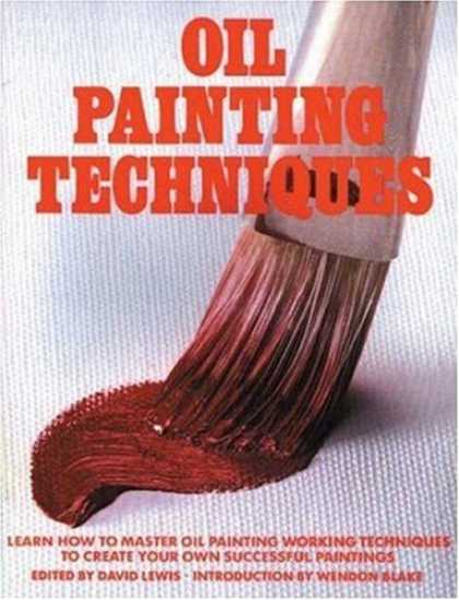 Books About Art - Oil Painting Techniques: Learn How to Master Oil Painting Working Techniques to