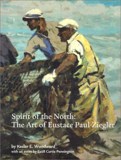 Books About Art - Spirit of the North: The Art of Eustace Paul Ziegler