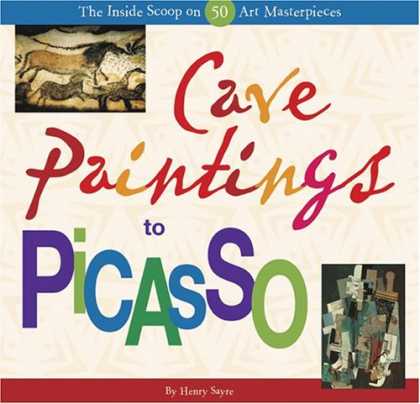 Books About Art - Cave Paintings to Picasso: The Inside Scoop on 50 Art Masterpieces