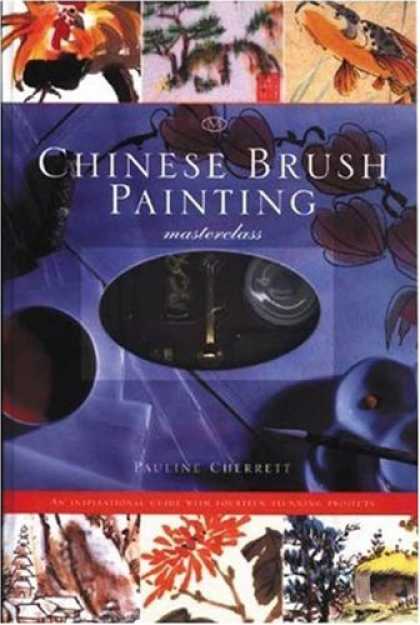 Books About Art - Chinese Brush Painting Masterclass: An Inspirational Guide with Fourteen Stunnin