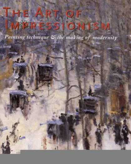 Books About Art - The Art of Impressionism: Painting Technique and the Making of Modernity