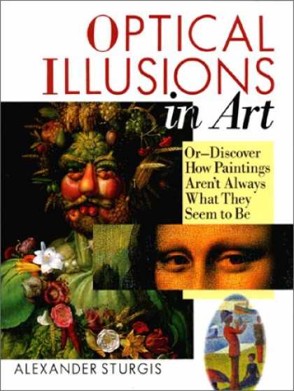 Books About Art - Optical Illusions In Art: Or--Discover How Paintings Aren't Always What They See