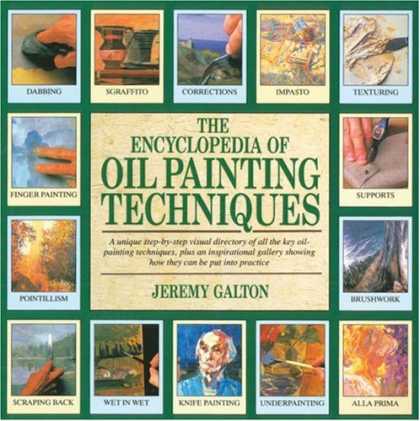 Books About Art - The Encyclopedia of Oil Painting Techniques: A Unique Step-by-Step Visual Direct