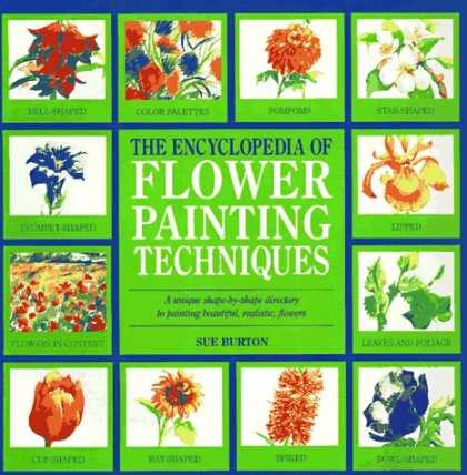 Books About Art - The Encyclopedia of Flower-Painting Techniques (Encyclopedia of Art)
