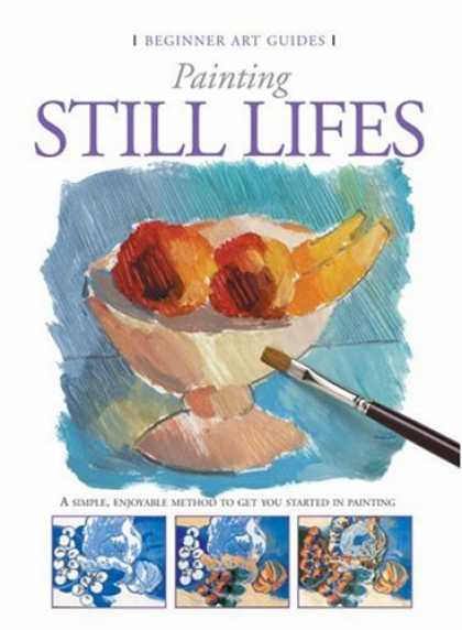 Books About Art - Painting Still Lifes (Beginner Art Guides)