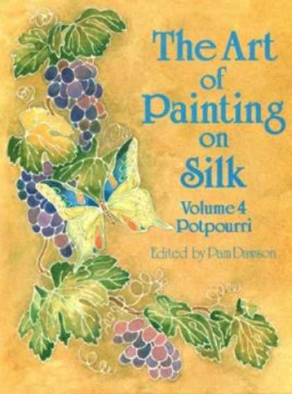 Books About Art - The Art of Painting on Silk: Potpourri