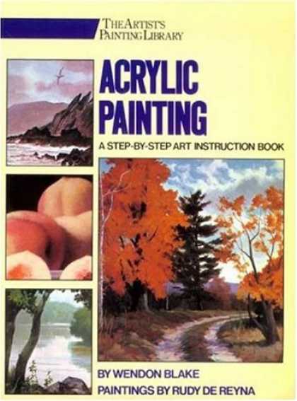 Books About Art - Acrylic Painting: A Step-by-Step Instruction Book (His the Artist's Painting Lib