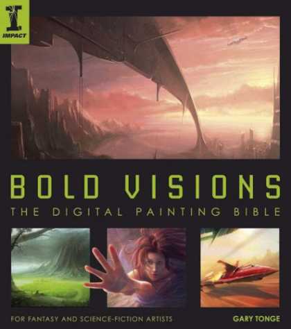 Books About Art - Bold Visions: A Digital Painting Bible