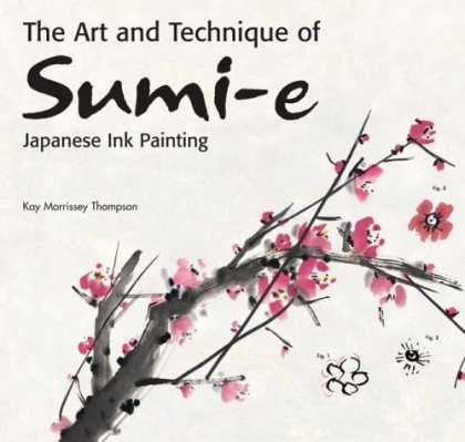 Books About Art - The Art and Technique of Sumi-e Japanese Ink Painting: Japanese ink painting as
