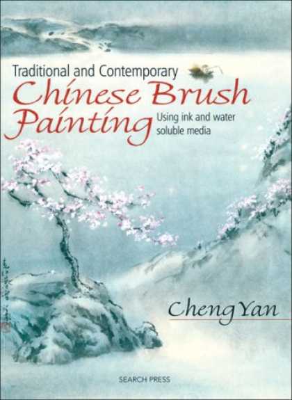 Books About Art - Traditional and Contemporary Chinese Brush Painting: Using Ink and Water-Soluble