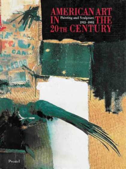 Books About Art - American Art in the 20th Century: Painting and Sculpture 1913-1993 (Art & Design